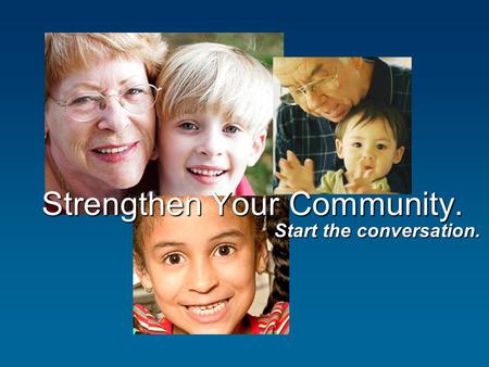 Strengthen Your Community. Start the conversation.