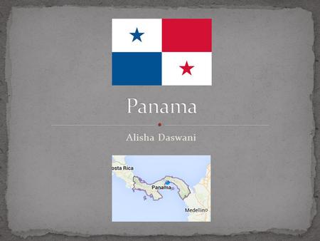 Alisha Daswani. Panama is a small country located in Central America and is located in between Costa Rica and Colombia. Panama has one of the two most.