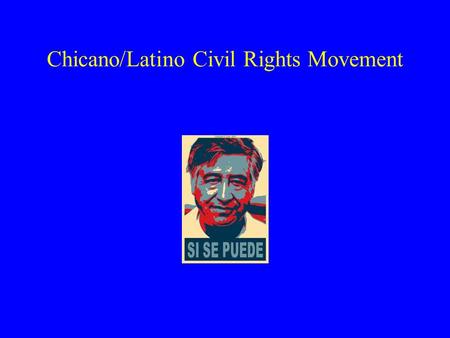 Chicano/Latino Civil Rights Movement. Latino Equality Just as we have looked at the African-American and Native American fight for equality so to did.
