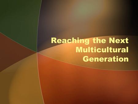 Reaching the Next Multicultural Generation. Study Methodology 25 focus groups –Venturing-age teens –Boy Scout-age boys –Parents of Cub Scout-age boys.