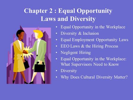 Chapter 2 : Equal Opportunity Laws and Diversity