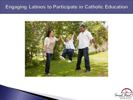 A Report of the Notre Dame Task Force on the Participation of Latino Children and Families in Catholic Schools.  Since 2000, more that 1,400 Catholic.
