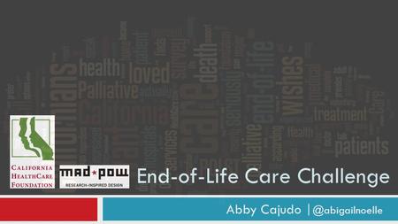 End-of-Life Care Challenge Abby Cajudo
