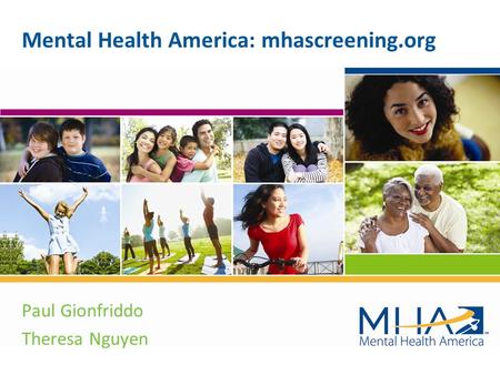Paul Gionfriddo Theresa Nguyen Mental Health America: mhascreening.org.