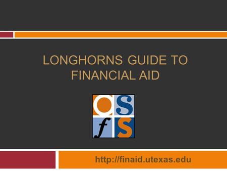 LONGHORNS GUIDE TO FINANCIAL AID 