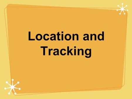Location and Tracking. 6.893 Spring 2004: Location Recognition Larry Rudolph Location of what? Services applications, resources, sensors, actuators where.