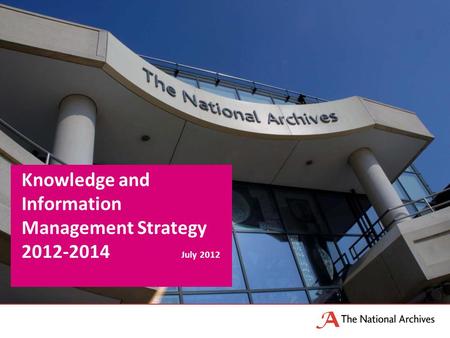 Knowledge and Information Management Strategy 2012-2014 July 2012.