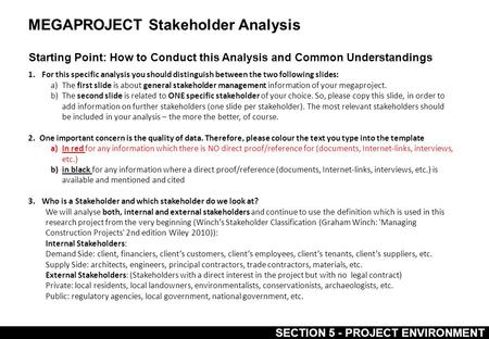MEGAPROJECT Stakeholder Analysis Starting Point: How to Conduct this Analysis and Common Understandings SECTION 5 - PROJECT ENVIRONMENT 1.For this specific.