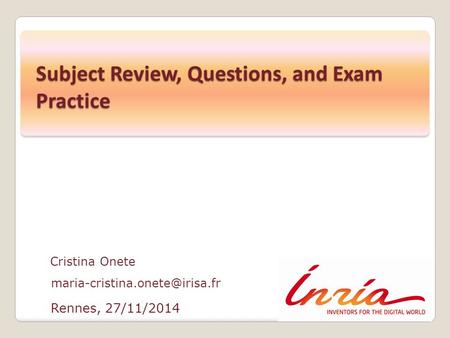 Rennes, 27/11/2014 Cristina Onete Subject Review, Questions, and Exam Practice.