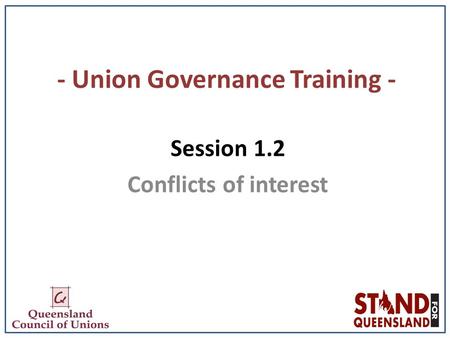 - Union Governance Training - Session 1.2 Conflicts of interest.