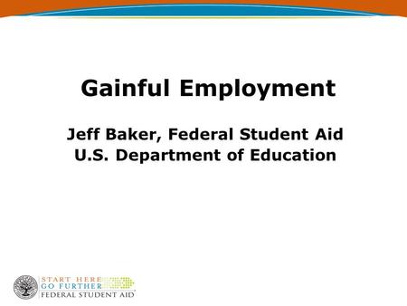 Jeff Baker, Federal Student Aid U.S. Department of Education