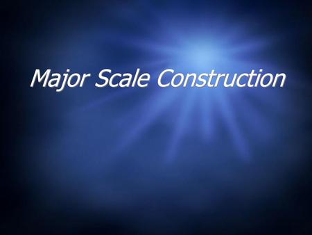 Major Scale Construction. Properties of a Major Scale Let’s look at a C Major scale What do you notice about this sequence of pitches?