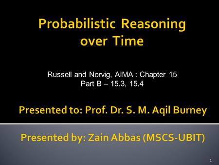 Russell and Norvig, AIMA : Chapter 15 Part B – 15.3, 15.4 1.