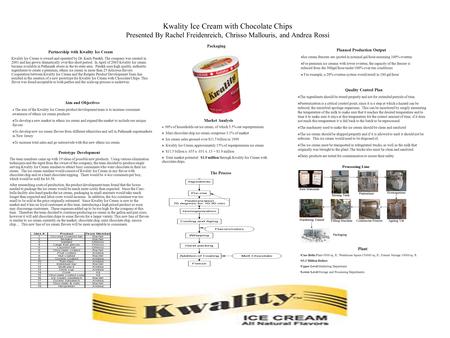 Kwality Ice Cream with Chocolate Chips Presented By Rachel Freidenreich, Chrisso Mallouris, and Andrea Rossi Aim and Objectives n The aim of the Kwality.