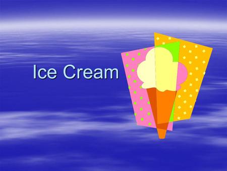 Ice Cream.  Americans claim to have invented ice cream, but no one is sure. Folklure says Dolly Madison first created it to serve at the White House.