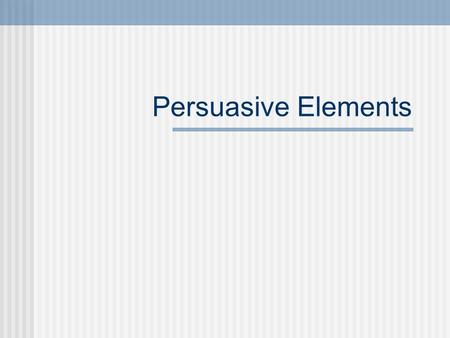 Persuasive Elements.