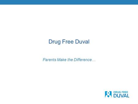 Drug Free Duval Parents Make the Difference…. DFD – Who We Are Substance Abuse PREVENTION Coalition In simplest terms, a coalition is a group of individuals.