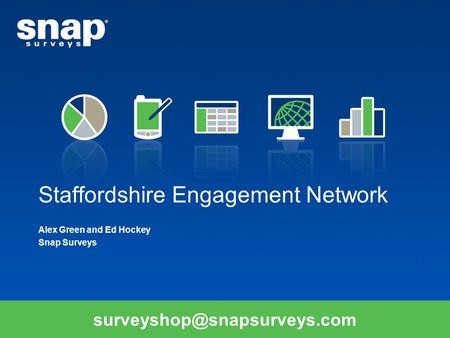 Staffordshire Engagement Network Alex Green and Ed Hockey Snap Surveys.