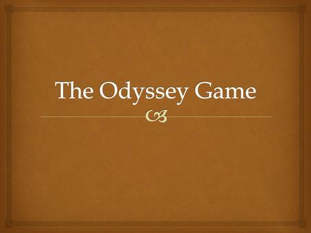 The Odyssey Game.