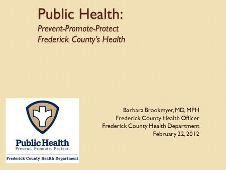 Public Health: Prevent-Promote-Protect Frederick County’s Health