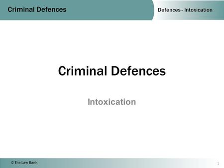 Criminal Defences Intoxication.
