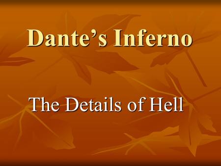 Dante’s Inferno The Details of Hell.