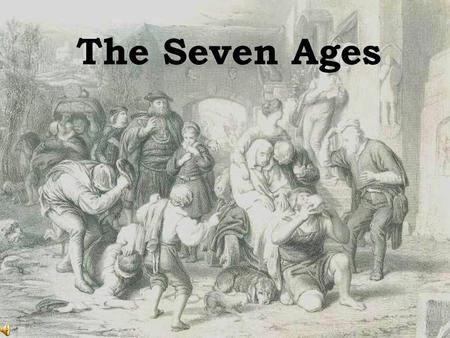 The Seven Ages.