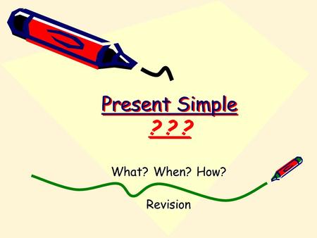 Present Simple ? ? ? What? When? How? Revision. Read the dialogue and find the answers to the questions that follow. Q: Do you like the Israeli winter?