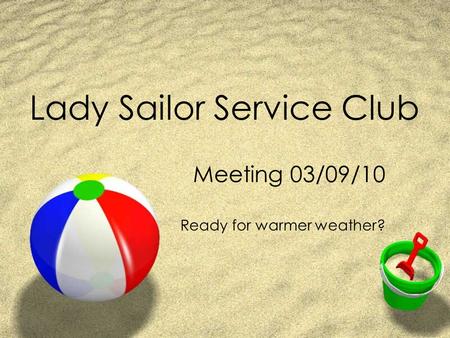 Lady Sailor Service Club Meeting 03/09/10 Ready for warmer weather?