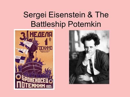 Sergei Eisenstein & The Battleship Potemkin. In the early 1920s, Lenin decided to permit increased freedom in the arts, and the Soviet cinema opened up.