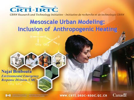 Mesoscale Urban Modeling: Inclusion of Anthropogenic Heating Najat Benbouta Environmental Emergency Response Division, CMC.