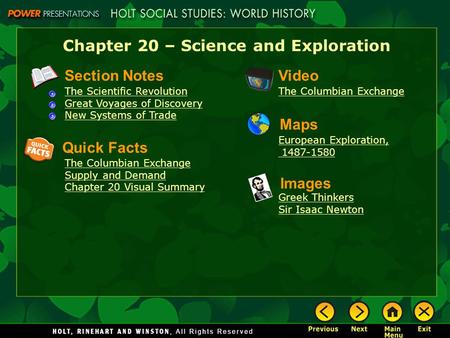 Chapter 20 – Science and Exploration Section Notes The Scientific Revolution Great Voyages of Discovery New Systems of Trade Video The Columbian Exchange.