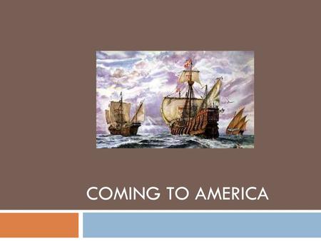 COMING TO AMERICA. Why the Spanish wanted to come to TEXAS (Gold, God, Glory)  Spain’s rulers wanted to  Expand their empire  Take Christianity to.