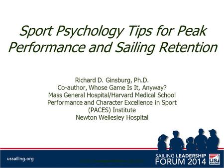 Www.whosegameisitanyway.com Sport Psychology Tips for Peak Performance and Sailing Retention Richard D. Ginsburg, Ph.D. Co-author, Whose Game Is It, Anyway?