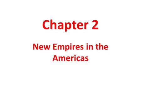 New Empires in the Americas