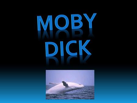 Moby-Dick is a novel by Herman Melville, first published in 1851. It is considered to be one of the Great American Novels and a treasure of world.