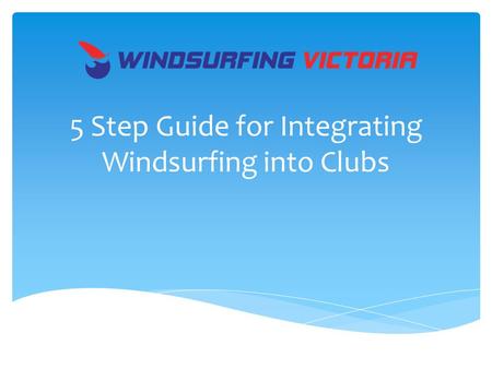 5 Step Guide for Integrating Windsurfing into Clubs.