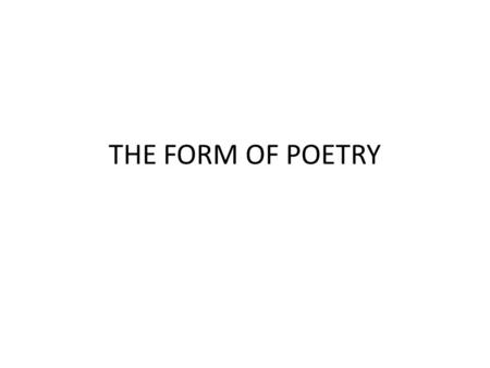 THE FORM OF POETRY.