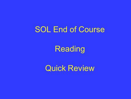 SOL End of Course Reading Quick Review. Define “rhyme scheme.”  pattern in which final lines of poetry sound alike  What is the rhyme scheme of an English.