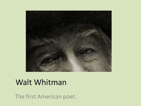 The first American poet.