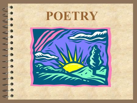 POETRY. POETRY AA type of literature that expresses ideas, feelings, or tells a story in a specific form (usually using lines and stanzas)