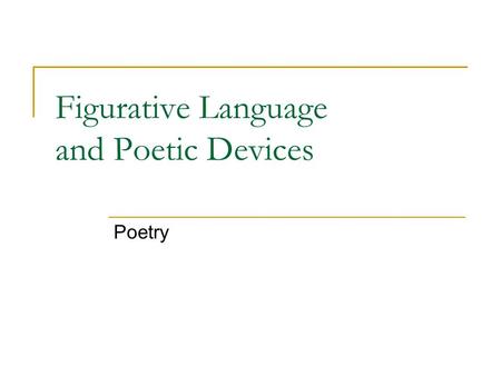 Figurative Language and Poetic Devices
