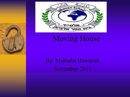 Moving House By: Montaha Hawaitah November 2011. Good Morning.