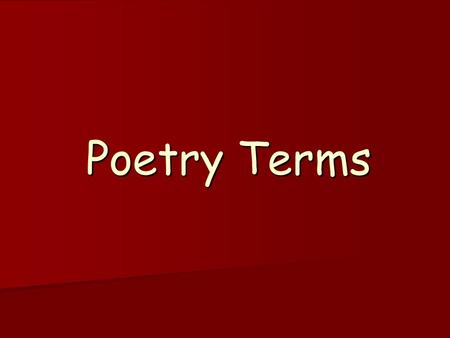 Poetry Terms Poetry Noun 1.Literary work in which special intensity is given to the expression of feelings and ideas by the use of distinctive style.