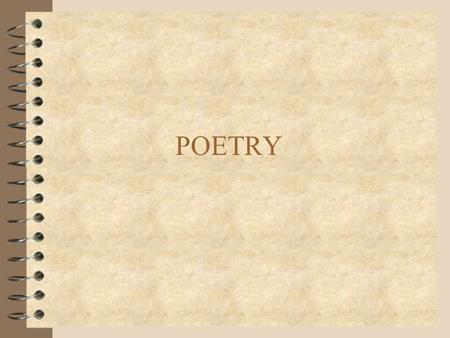 POETRY. POETRY FORM 4 FORM - the appearance of the words on the page 4 LINE - a group of words together on one line of the poem 4 STANZA - a group of.