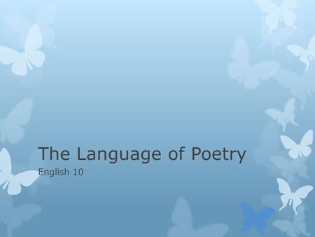 The Language of Poetry English 10.