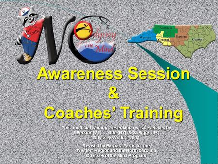 Awareness Session & Coaches’ Training Online Coaches TrainingOnline Coaches Training This unofficial training presentation was developed by T.Perkins (VT),