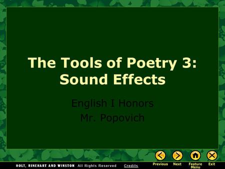 The Tools of Poetry 3: Sound Effects English I Honors Mr. Popovich.