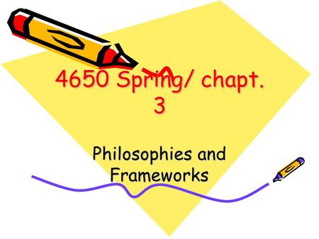 Philosophies and Frameworks
