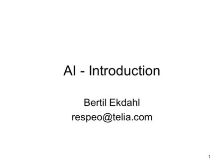1 AI - Introduction Bertil Ekdahl